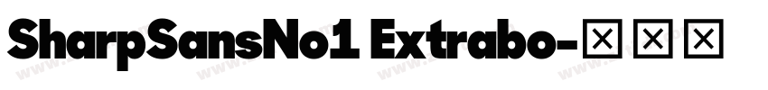 SharpSansNo1 Extrabo字体转换